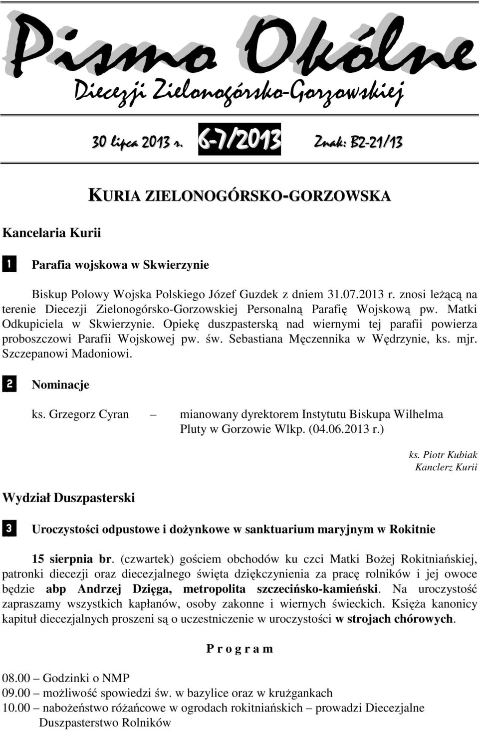 2 Nominacje ks. Grzegorz Cyran mianowany dyrektorem Instytutu Biskupa Wilhelma Pluty w Gorzowie Wlkp. (04.06.2013 r.