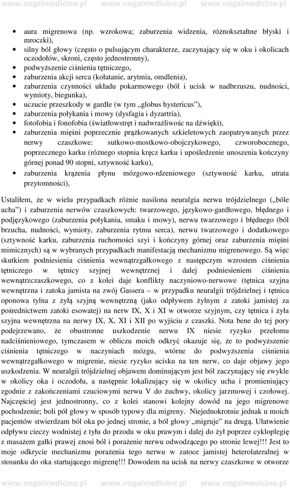 podwyższenie ciśnienia tętniczego, zaburzenia akcji serca (kołatanie, arytmia, omdlenia), zaburzenia czynności układu pokarmowego (ból i ucisk w nadbrzuszu, nudności, wymioty, biegunka), uczucie