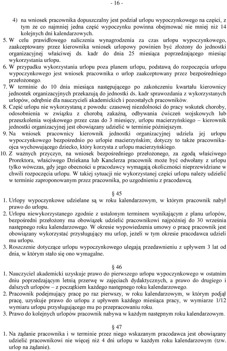 kadr do dnia 25 miesiąca poprzedzającego miesiąc wykorzystania urlopu. 6.