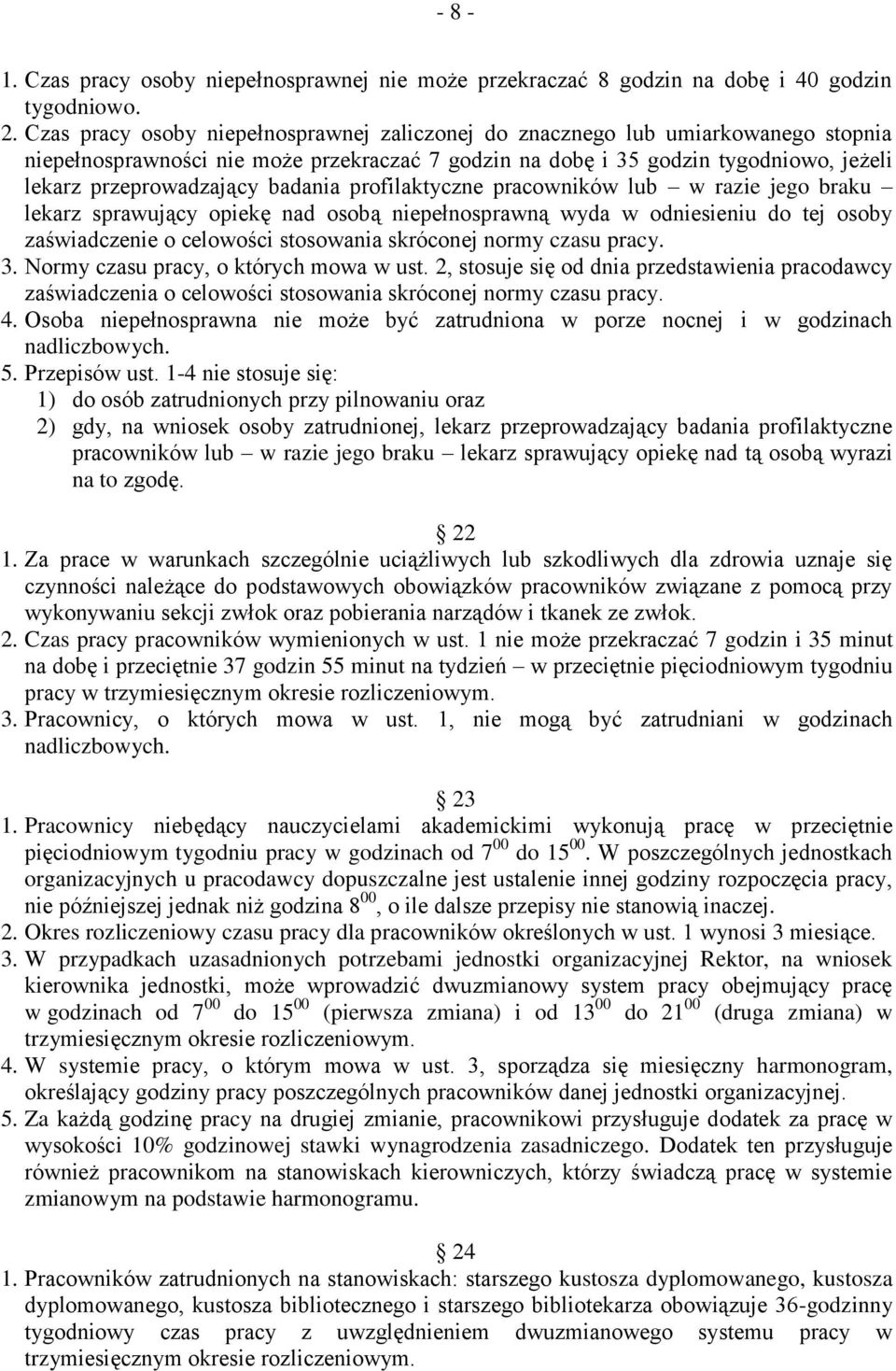 badania profilaktyczne pracowników lub w razie jego braku lekarz sprawujący opiekę nad osobą niepełnosprawną wyda w odniesieniu do tej osoby zaświadczenie o celowości stosowania skróconej normy czasu