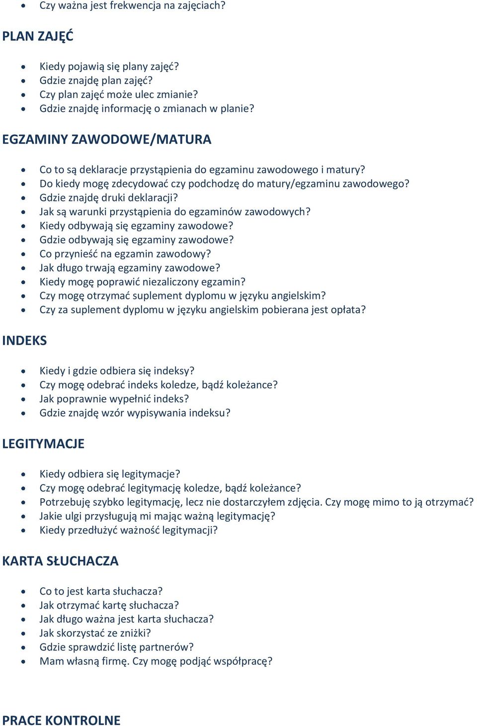 Jak są warunki przystąpienia do egzaminów zawodowych? Kiedy odbywają się egzaminy zawodowe? Gdzie odbywają się egzaminy zawodowe? Co przynieśd na egzamin zawodowy? Jak długo trwają egzaminy zawodowe?