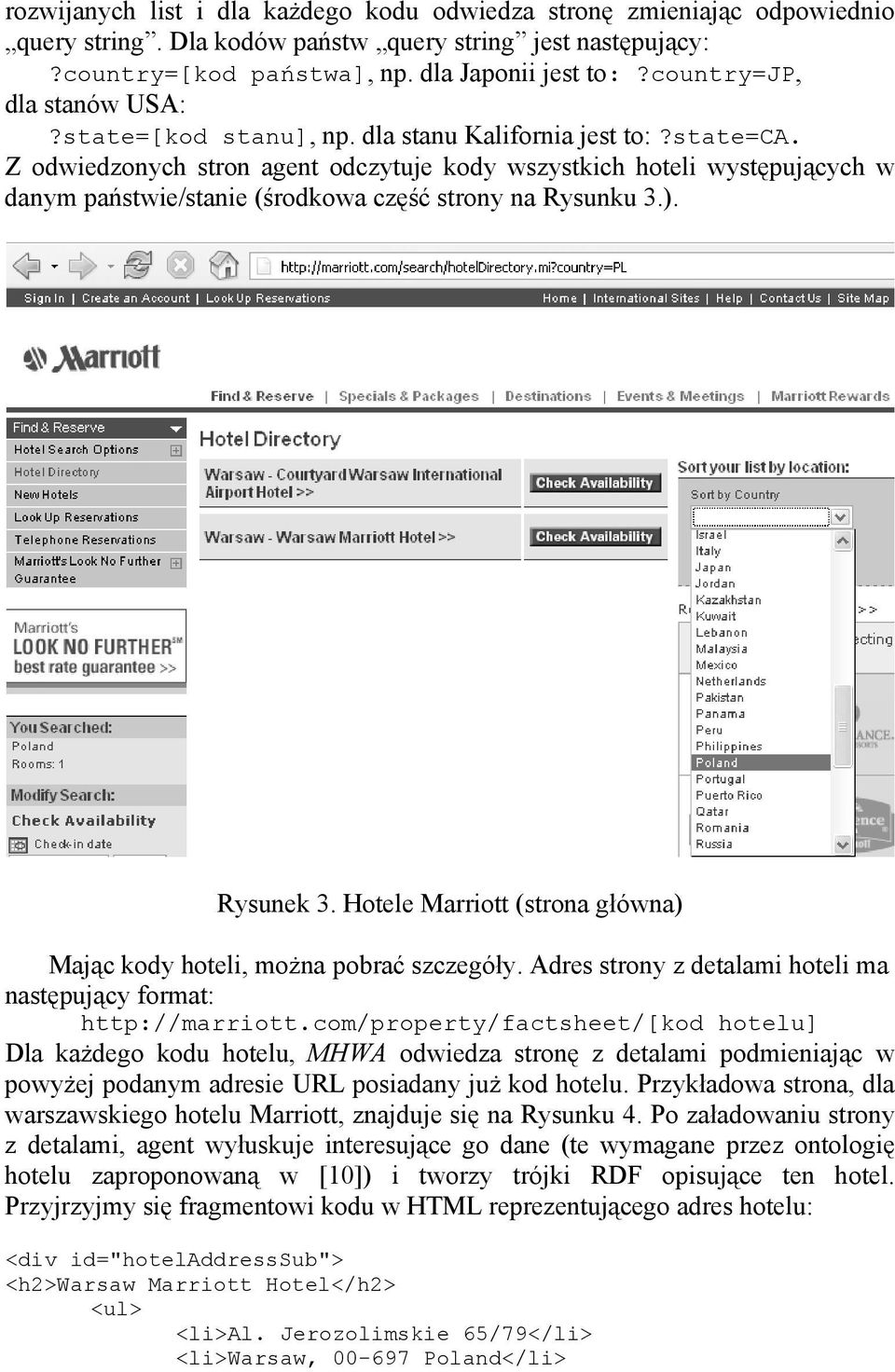 Z odwiedzonych stron agent odczytuje kody wszystkich hoteli występujących w danym państwie/stanie (środkowa część strony na Rysunku 3.). Rysunek 3.