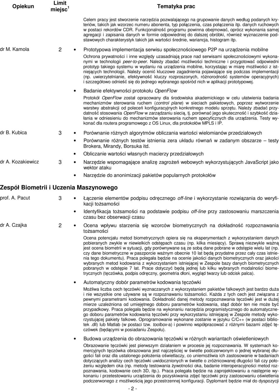 Funkcjonalność programu powinna obejmować, oprócz wykonania samej agregacji i zapisania danych w formie odpowiedniej do dalszej obróbki, również wyznaczenie podstawowych charakterystyk takich jak