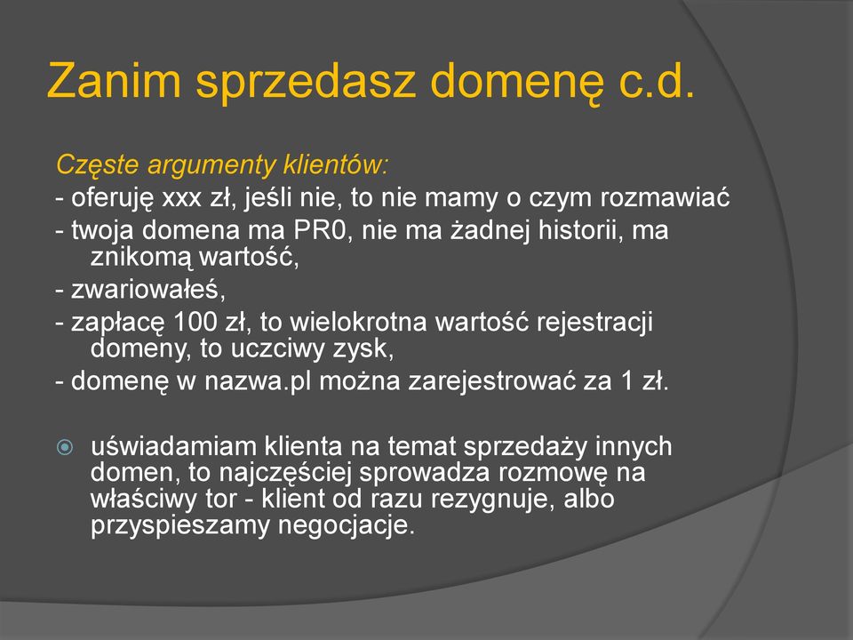 PR0, nie ma żadnej historii, ma znikomą wartość, - zwariowałeś, - zapłacę 100 zł, to wielokrotna wartość rejestracji