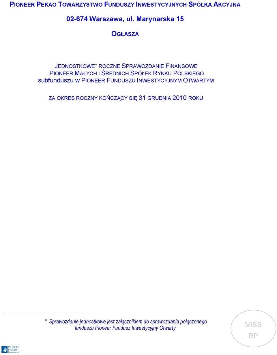 POLSKIEGO subfunduszu w PIONEER FUNDUSZU INWESTYCYJNYM OTWARTYM ZA OKRES ROCZNY KOŃCZĄCY SIĘ 31 GRUDNIA