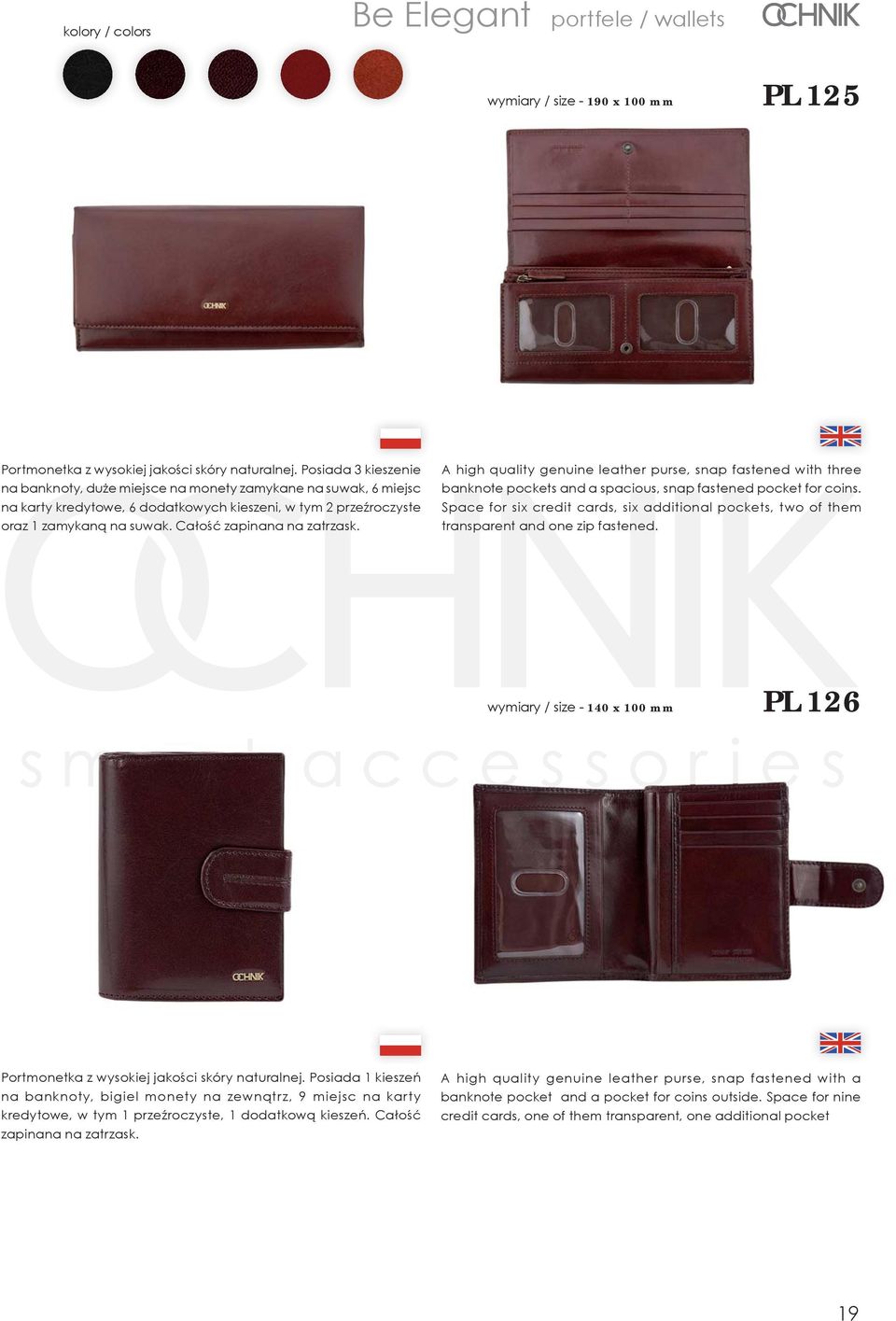 Całość zapinana na zatrzask. A high quality genuine leather purse, snap fastened with three banknote pockets and a spacious, snap fastened pocket for coins.