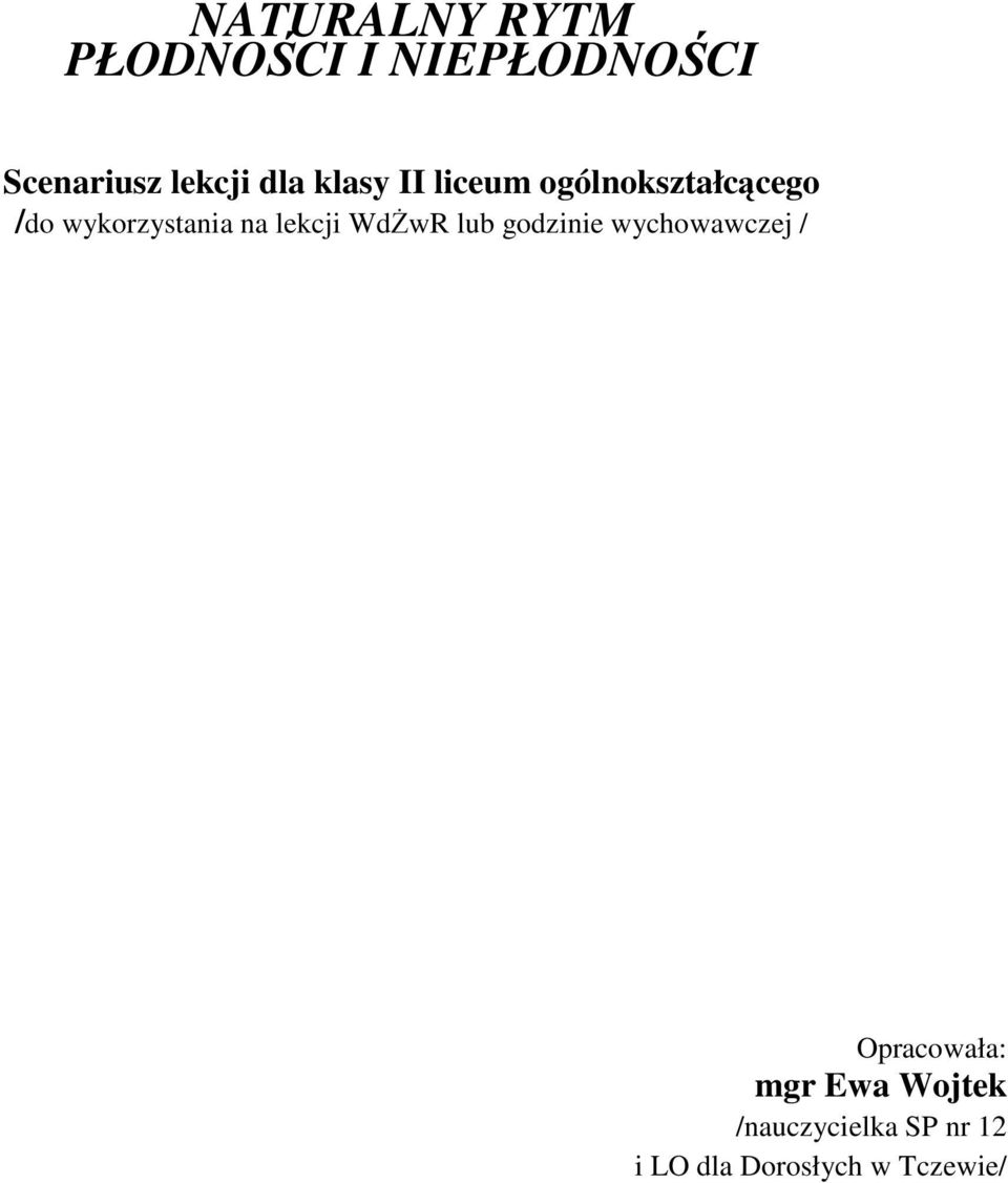 lekcji WdŻwR lub godzinie wychowawczej / Opracowała: mgr