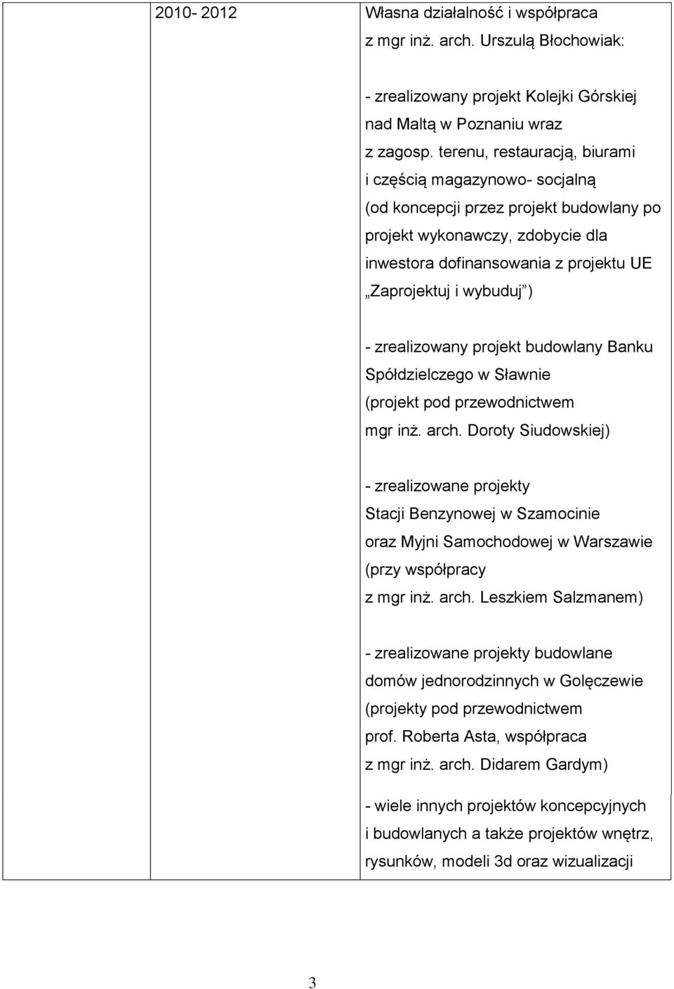 zrealizowany projekt budowlany Banku Spółdzielczego w Sławnie (projekt pod przewodnictwem mgr inż. arch.