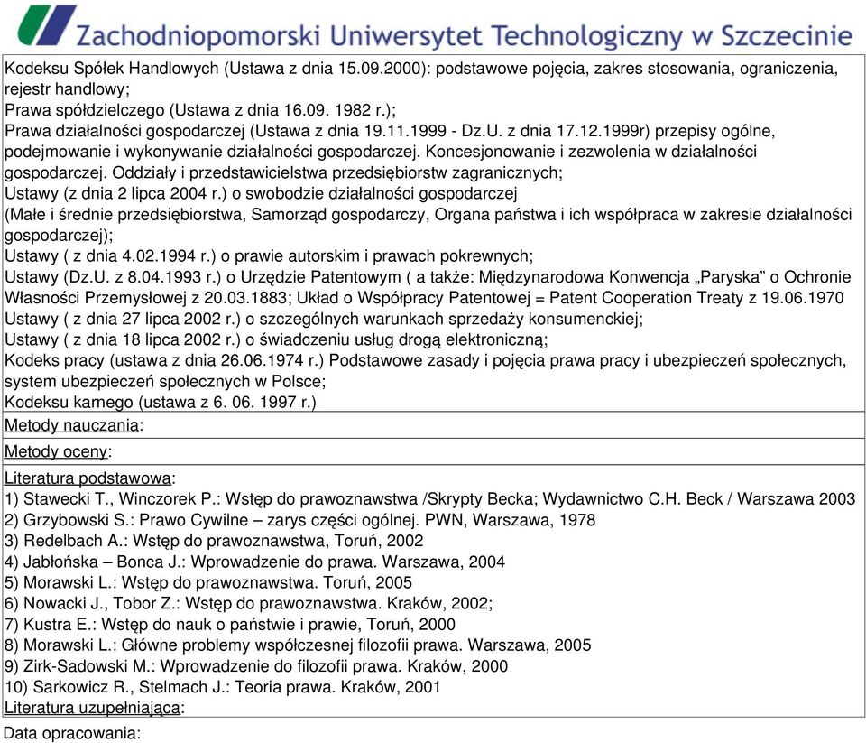 Koncesjonowanie i zezwolenia w działalności gospodarczej. Oddziały i przedstawicielstwa przedsiębiorstw zagranicznych; Ustawy (z dnia 2 lipca 2004 r.