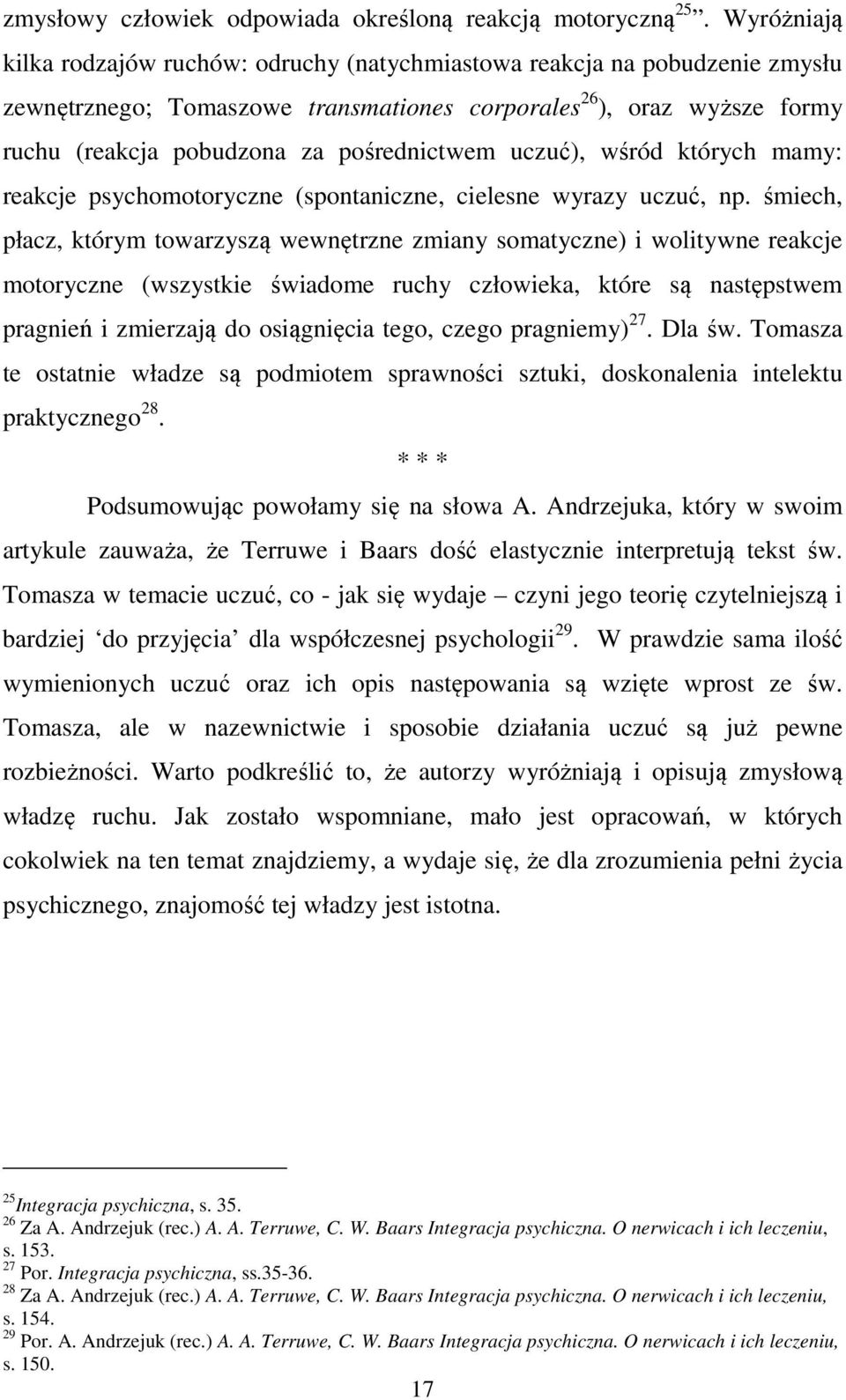 pośrednictwem uczuć), wśród których mamy: reakcje psychomotoryczne (spontaniczne, cielesne wyrazy uczuć, np.