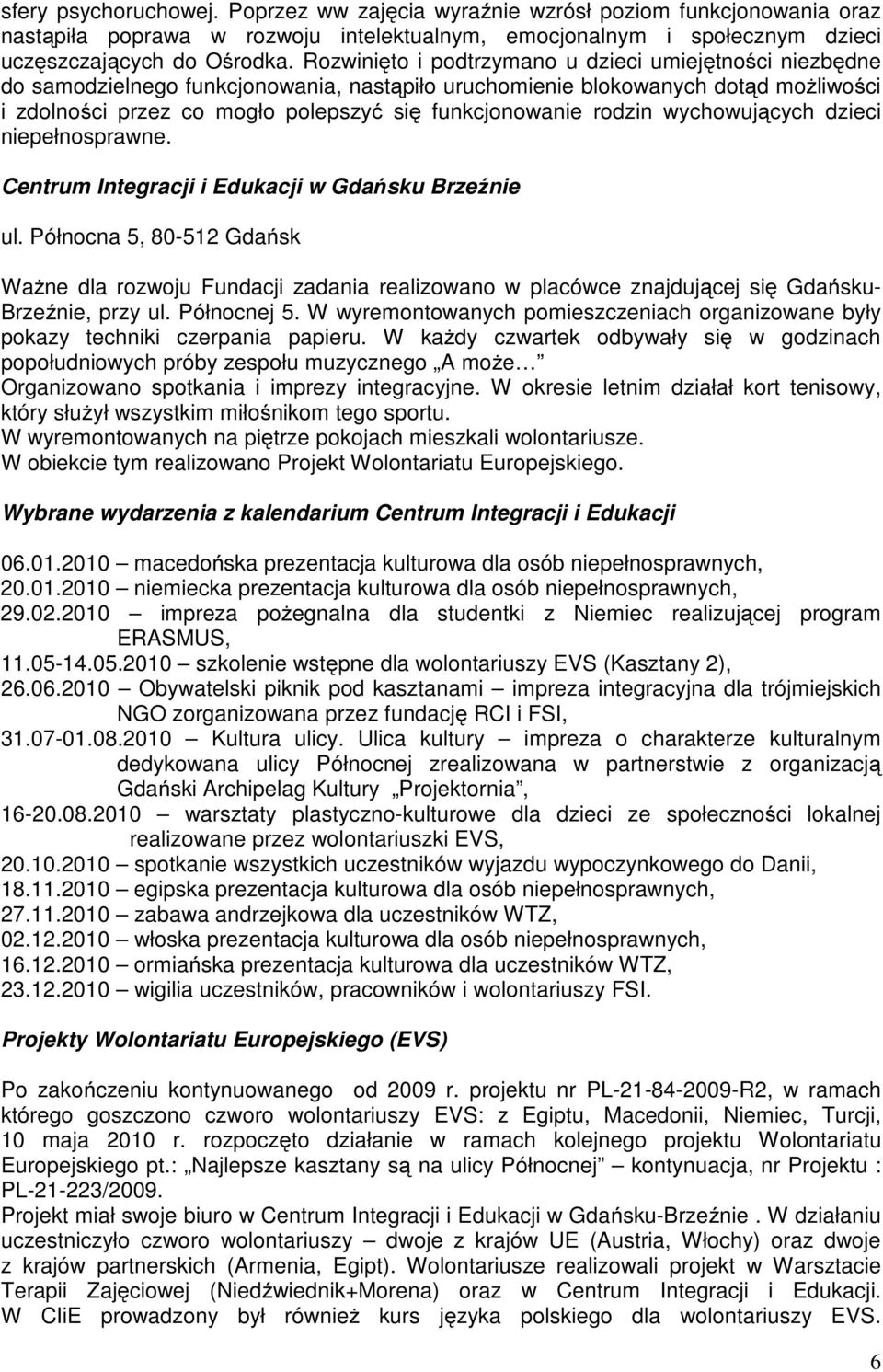 rodzin wychowujących dzieci niepełnosprawne. Centrum Integracji i Edukacji w Gdańsku Brzeźnie ul.