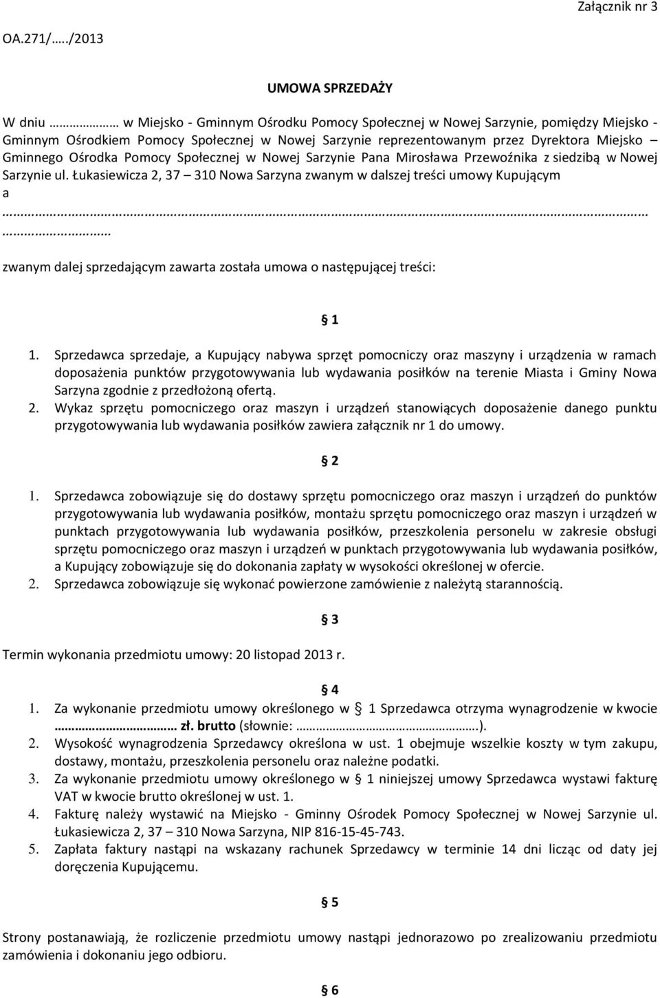 Miejsko Gminnego Ośrodka Pomocy Społecznej w Nowej Sarzynie Pana Mirosława Przewoźnika z siedzibą w Nowej Sarzynie ul.