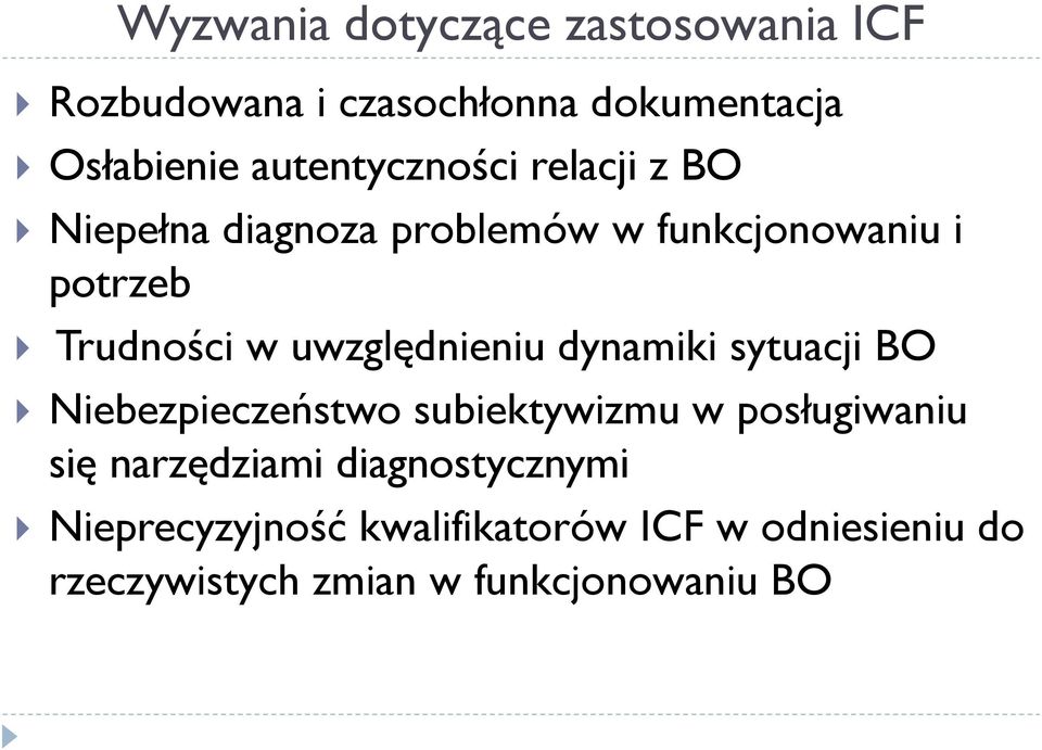 uwzględnieniu dynamiki sytuacji BO Niebezpieczeństwo subiektywizmu w posługiwaniu się