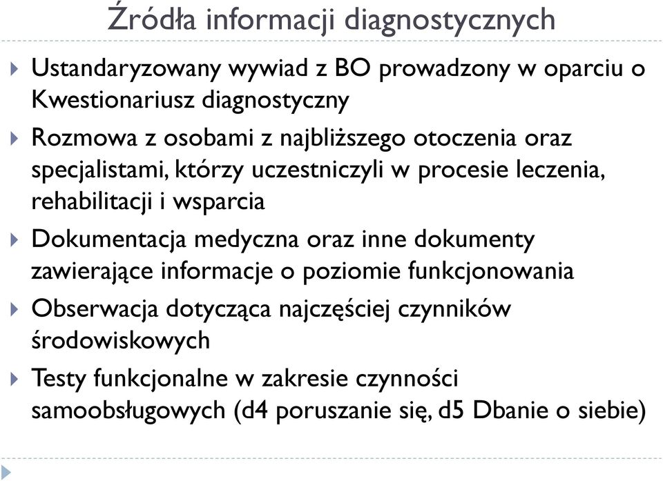 Dokumentacja medyczna oraz inne dokumenty zawierające informacje o poziomie funkcjonowania Obserwacja dotycząca