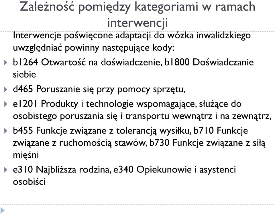 technologie wspomagające, służące do osobistego poruszania się i transportu wewnątrz i na zewnątrz, b455 Funkcje związane z tolerancją