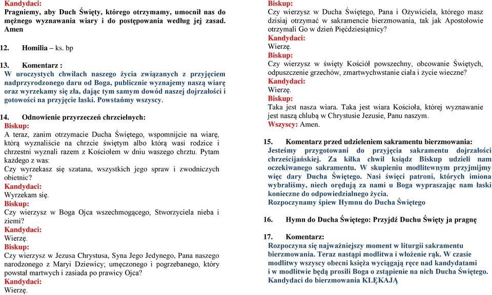 dojrzałości i gotowości na przyjęcie łaski. Powstańmy wszyscy. 14.