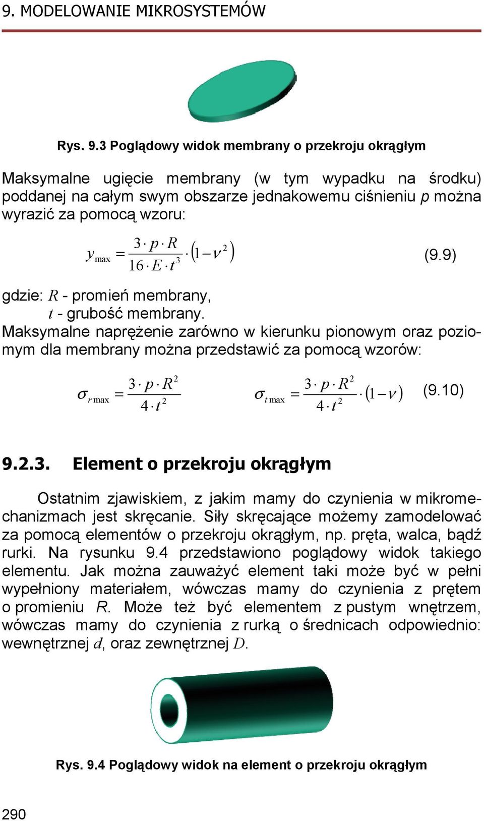 E t max = 1 3 ( ν ) (9.9) gdzie: R - promień membrany, t - grubość membrany.