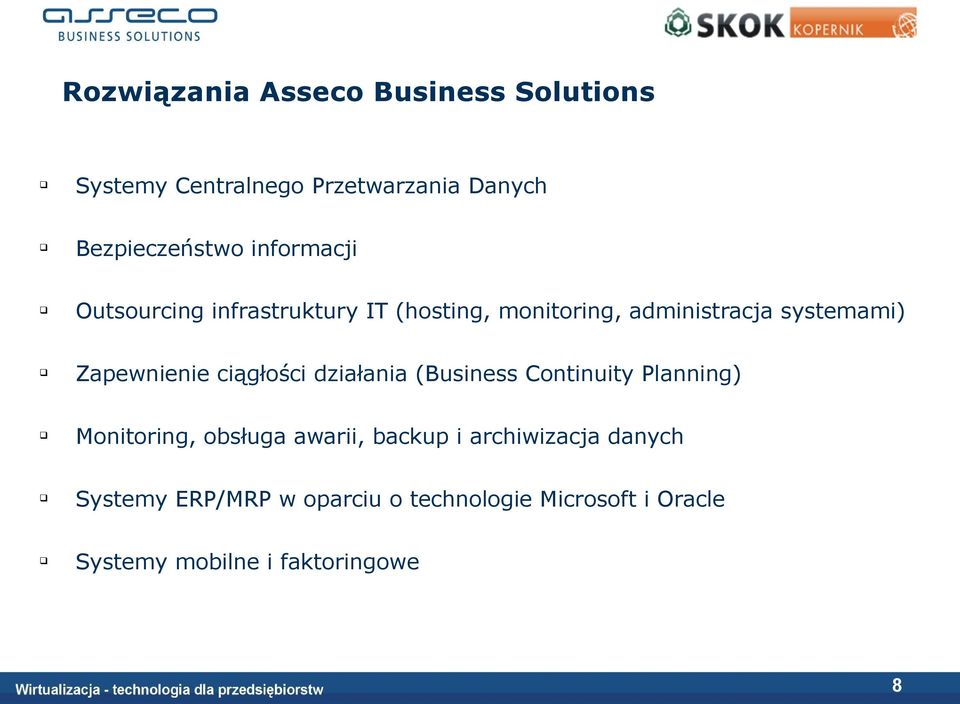 Zapewnienie ciągłości działania (Business Continuity Planning) Monitoring, obsługa awarii, backup