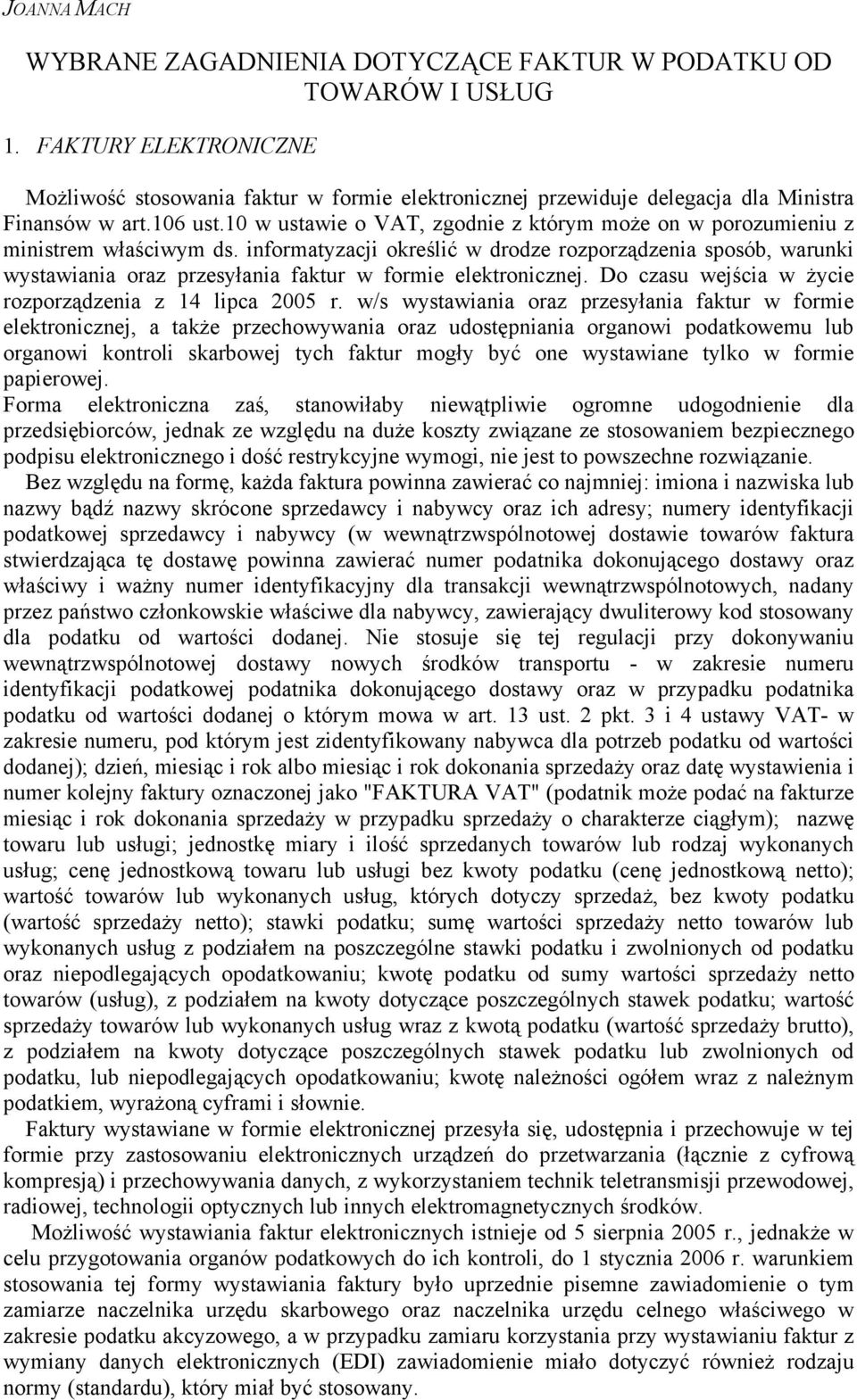 10 w ustawie o VAT, zgodnie z którym może on w porozumieniu z ministrem właściwym ds.