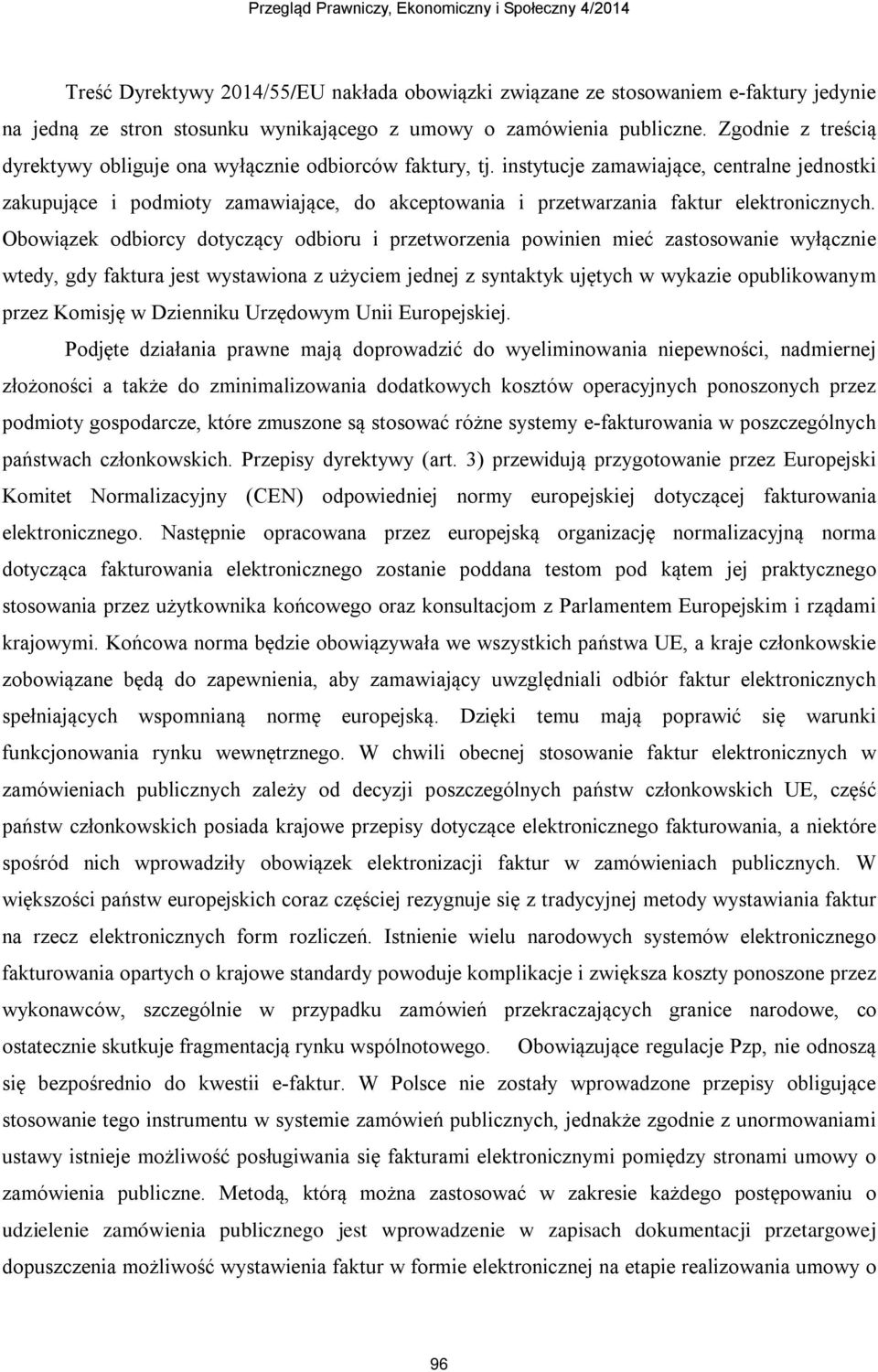 instytucje zamawiające, centralne jednostki zakupujące i podmioty zamawiające, do akceptowania i przetwarzania faktur elektronicznych.