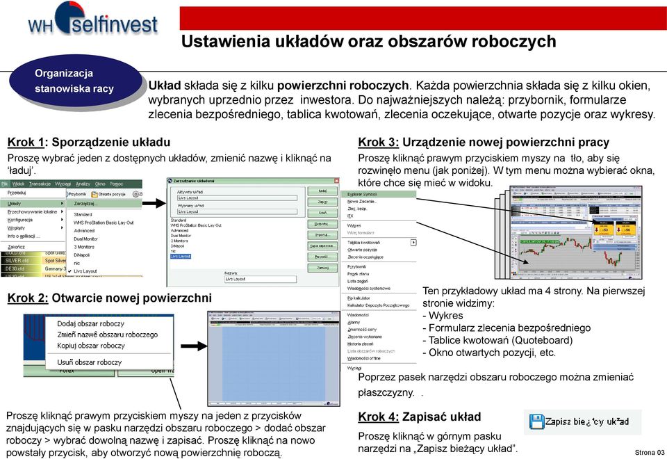 Krok 1: Sporządzenie układu Proszę wybrać jeden z dostępnych układów, zmienić nazwę i kliknąć na ładuj.