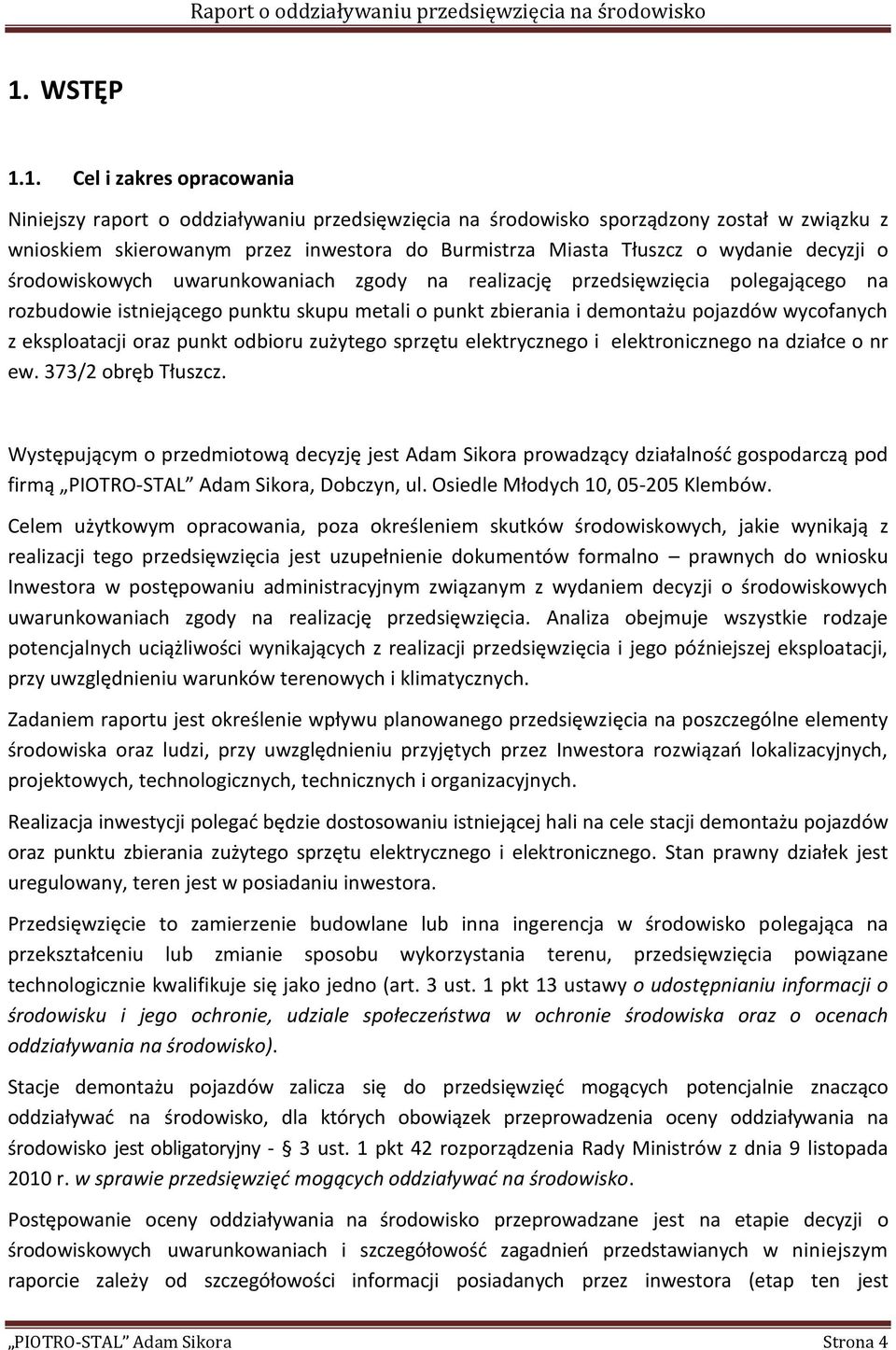 eksploatacji oraz punkt odbioru zużytego sprzętu elektrycznego i elektronicznego na działce o nr ew. 373/2 obręb Tłuszcz.