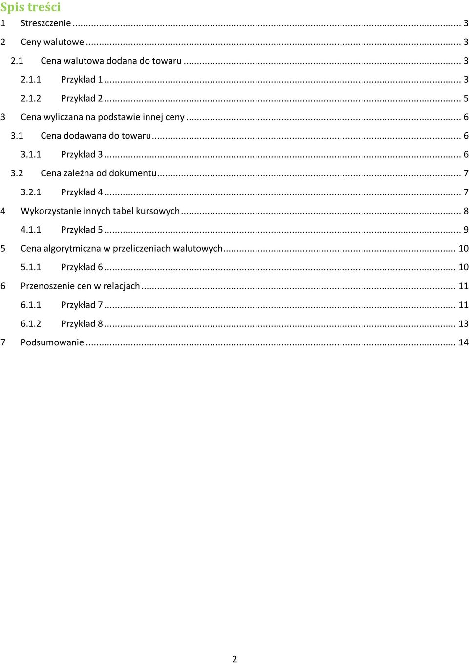 .. 7 3.2.1 Przykład 4... 7 4 Wykorzystanie innych tabel kursowych... 8 4.1.1 Przykład 5.