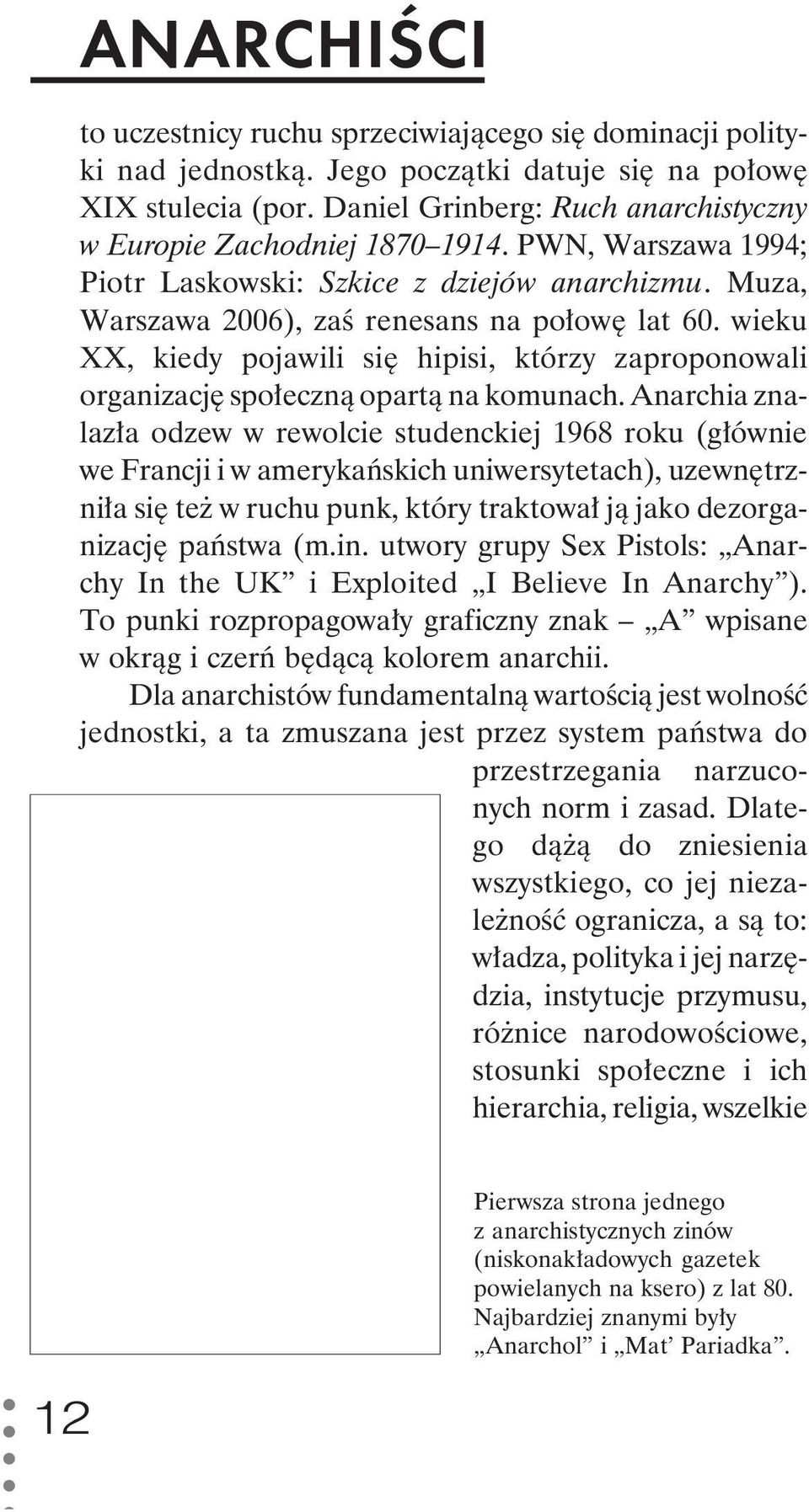 wieku XX, kiedy pojawili się hipisi, którzy zaproponowali organizację społeczną opartą na komunach.