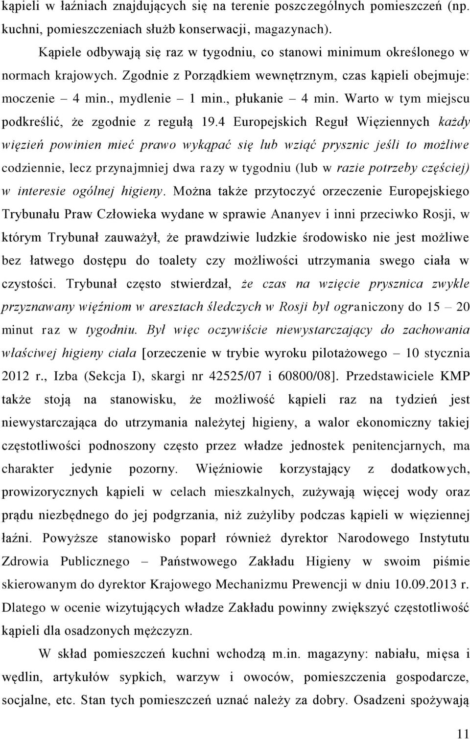 Warto w tym miejscu podkreślić, że zgodnie z regułą 19.