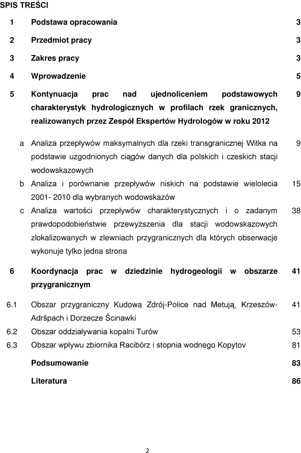 czeskich stacji wodowskazowych b Analiza i porównanie przepływów niskich na podstawie wielolecia 2001-2010 dla wybranych wodowskazów c Analiza wartości przepływów charakterystycznych i o zadanym