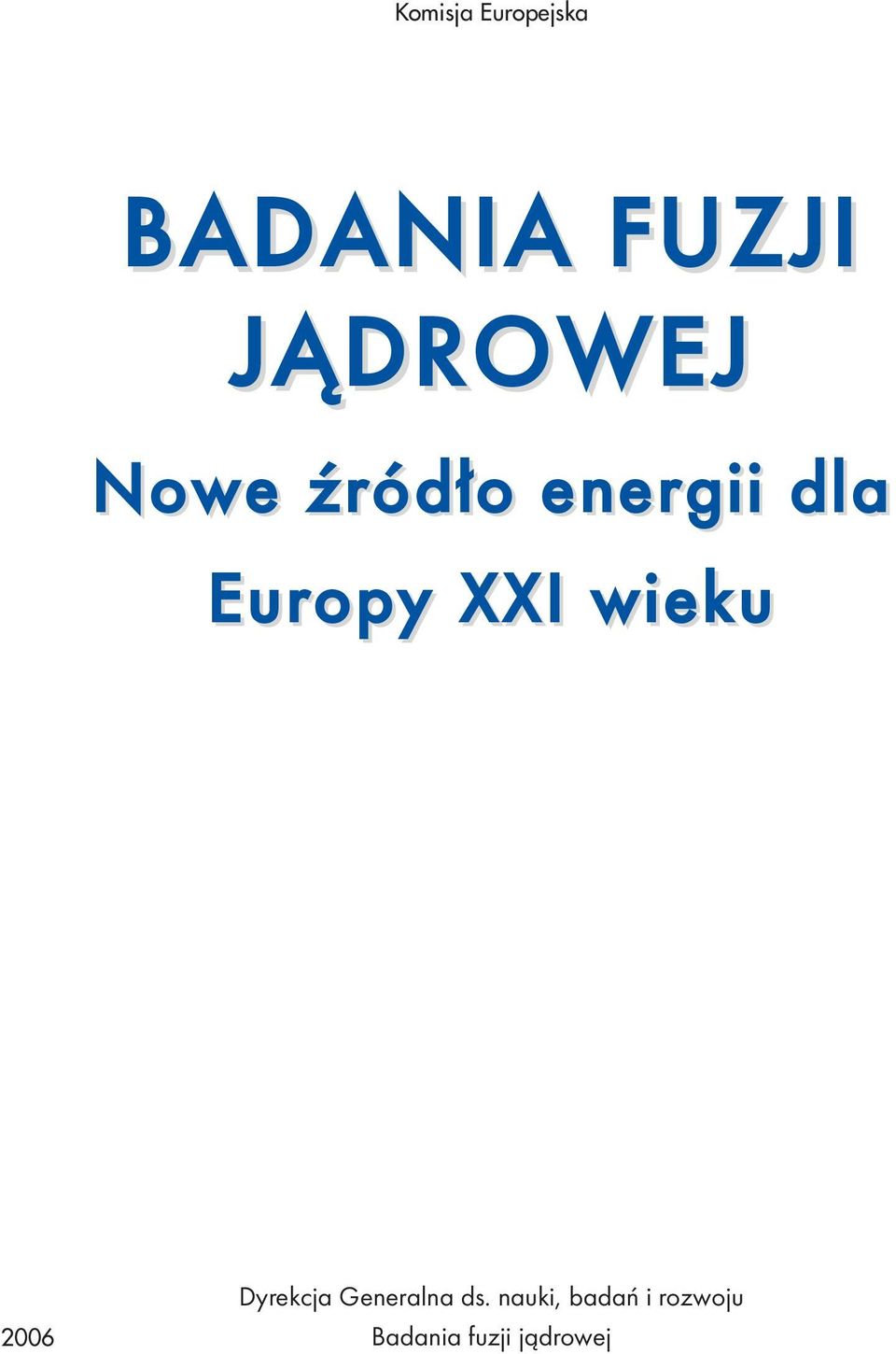 Europy XXI wieku 2006 Dyrekcja