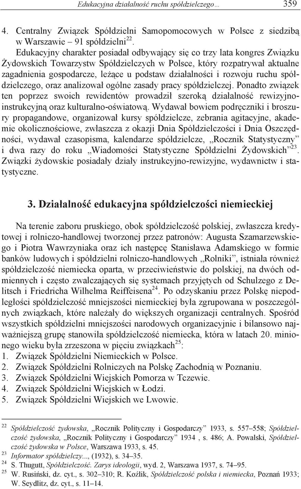 działalności i rozwoju ruchu spółdzielczego, oraz analizował ogólne zasady pracy spółdzielczej.