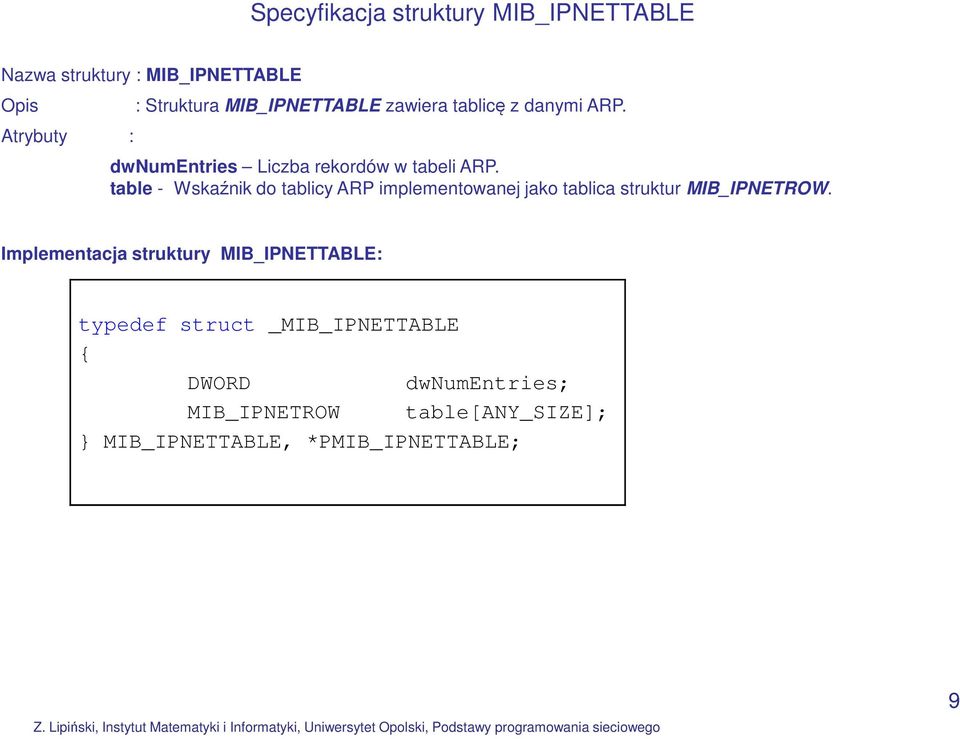 table - Wskaźnik do tablicy ARP implementowanej jako tablica struktur MIB_IPNETROW.