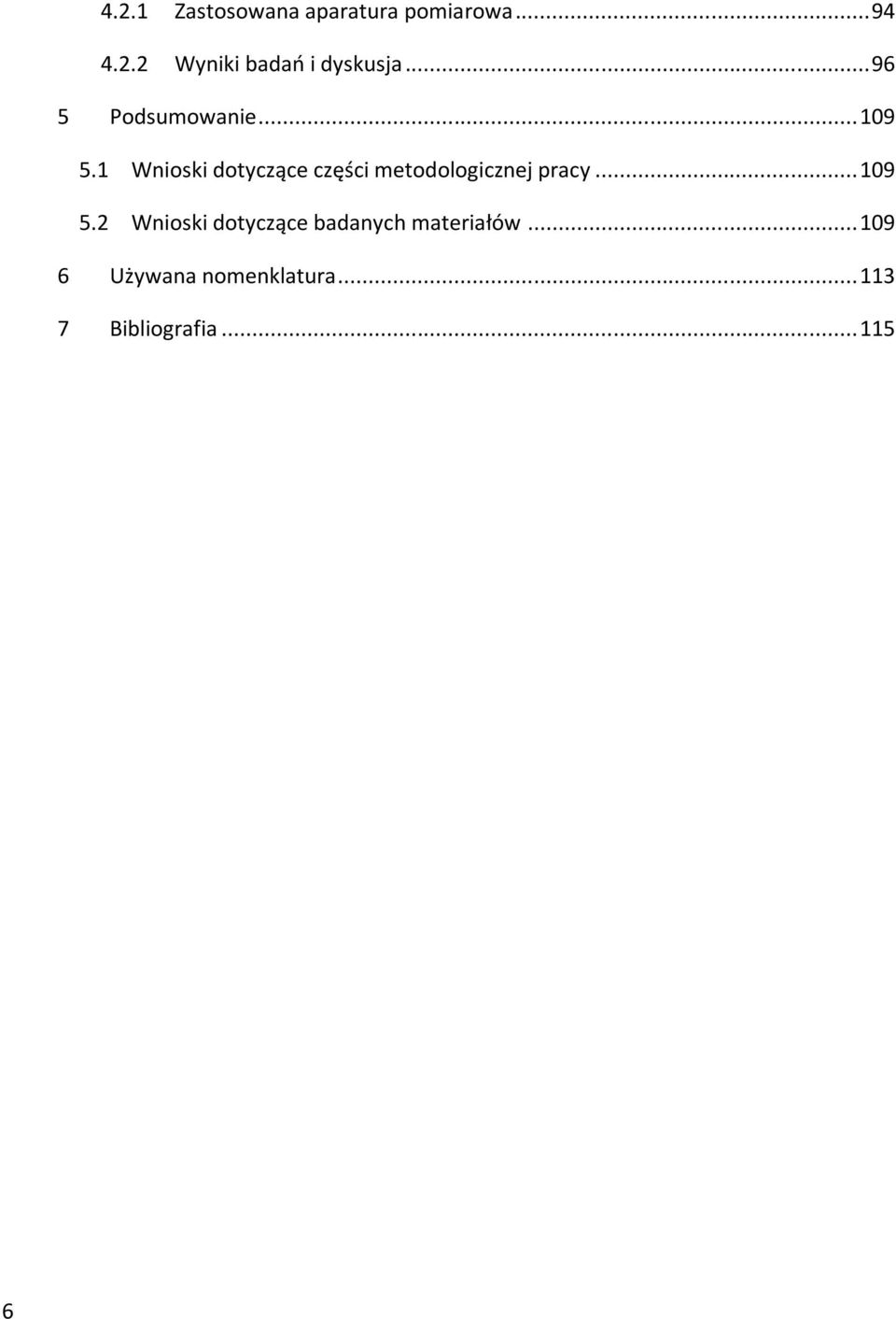 1 Wnioski dotyczące części metodologicznej pracy... 109 5.