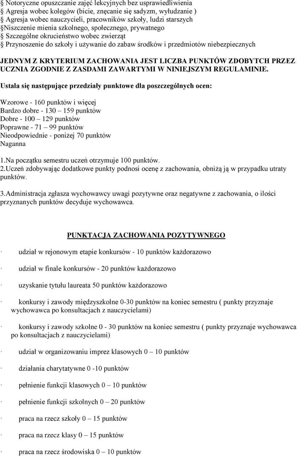 LICZBA PUNKTÓW ZDOBYTCH PRZEZ UCZNIA ZGODNIE Z ZASDAMI ZAWARTYMI W NINIEJSZYM REGULAMINIE.