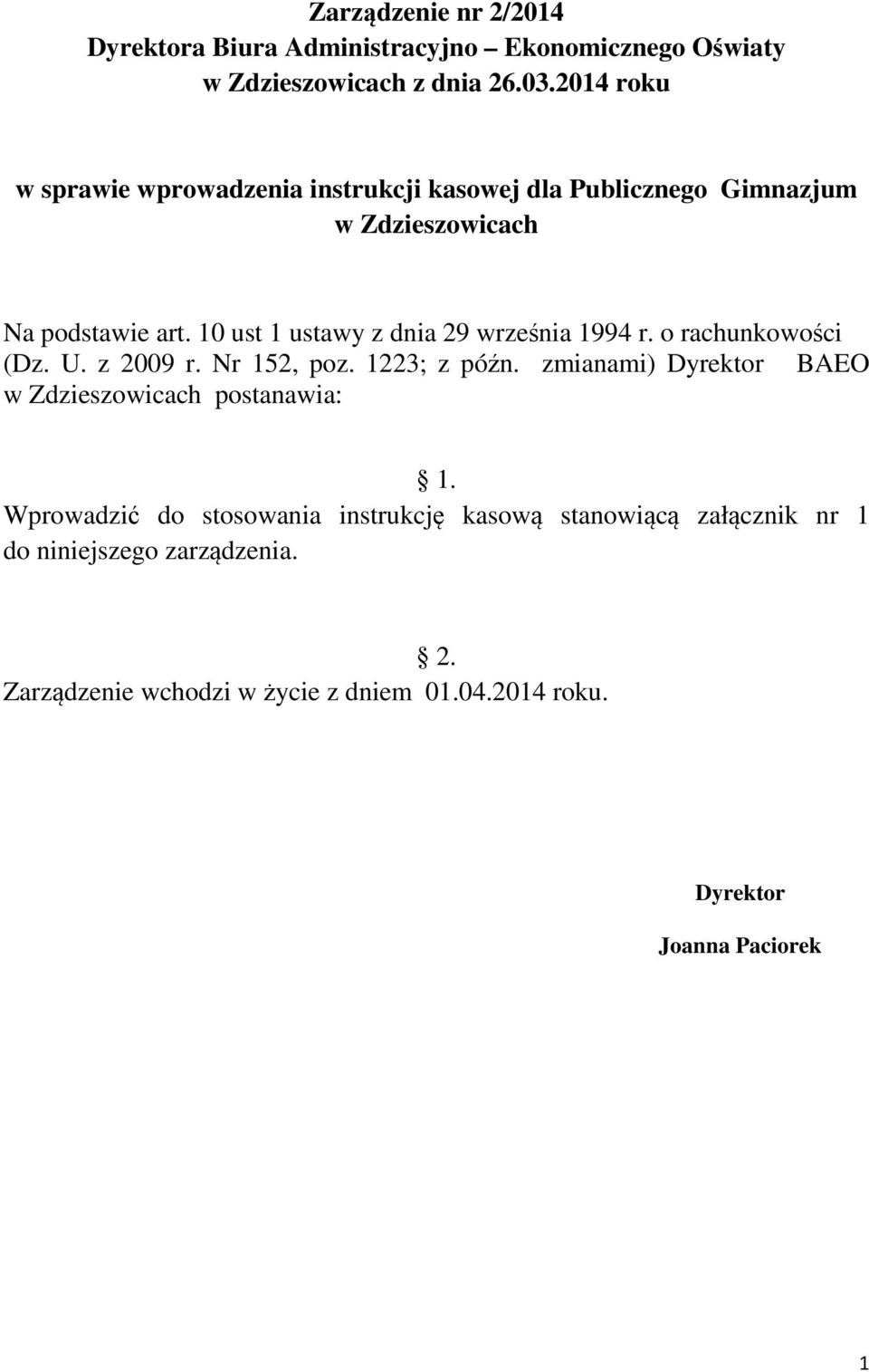 10 ust 1 ustawy z dnia 29 września 1994 r. o rachunkowości (Dz. U. z 2009 r. Nr 152, poz. 1223; z późn.