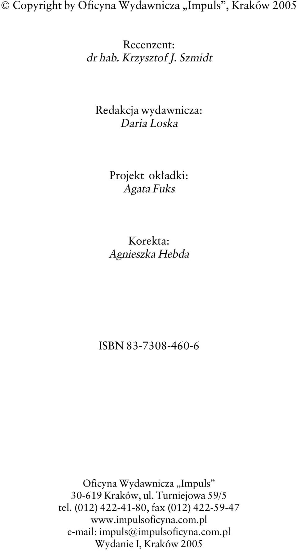 ISBN 83-7308-460-6 Oficyna Wydawnicza Impuls 30-619 Kraków, ul. Turniejowa 59/5 tel.