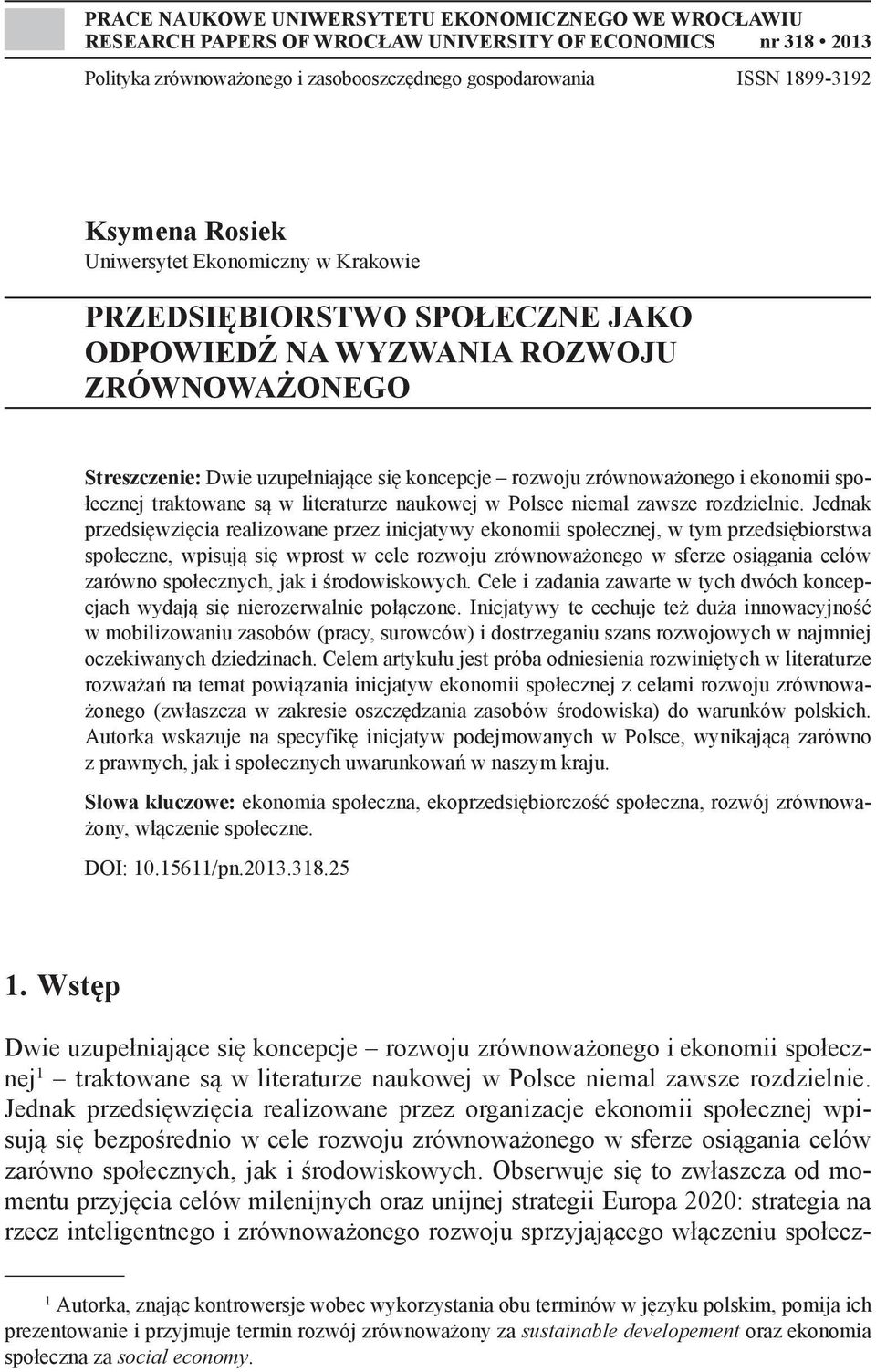 społecznej traktowane są w literaturze naukowej w Polsce niemal zawsze rozdzielnie.