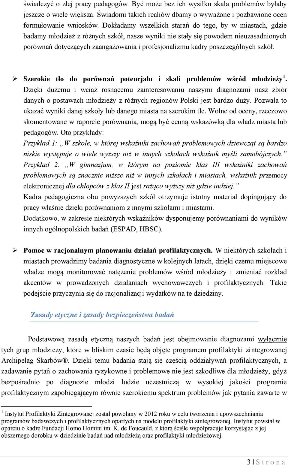 kadry poszczególnych szkół. Szerokie tło do porównań potencjału i skali problemów wśród młodzieży 1.