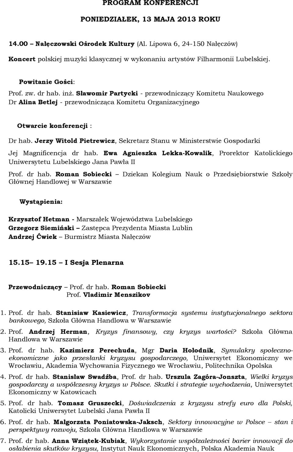 Jerzy Witold Pietrewicz, Sekretarz Stanu w Ministerstwie Gospodarki Jej Magnificencja dr hab.
