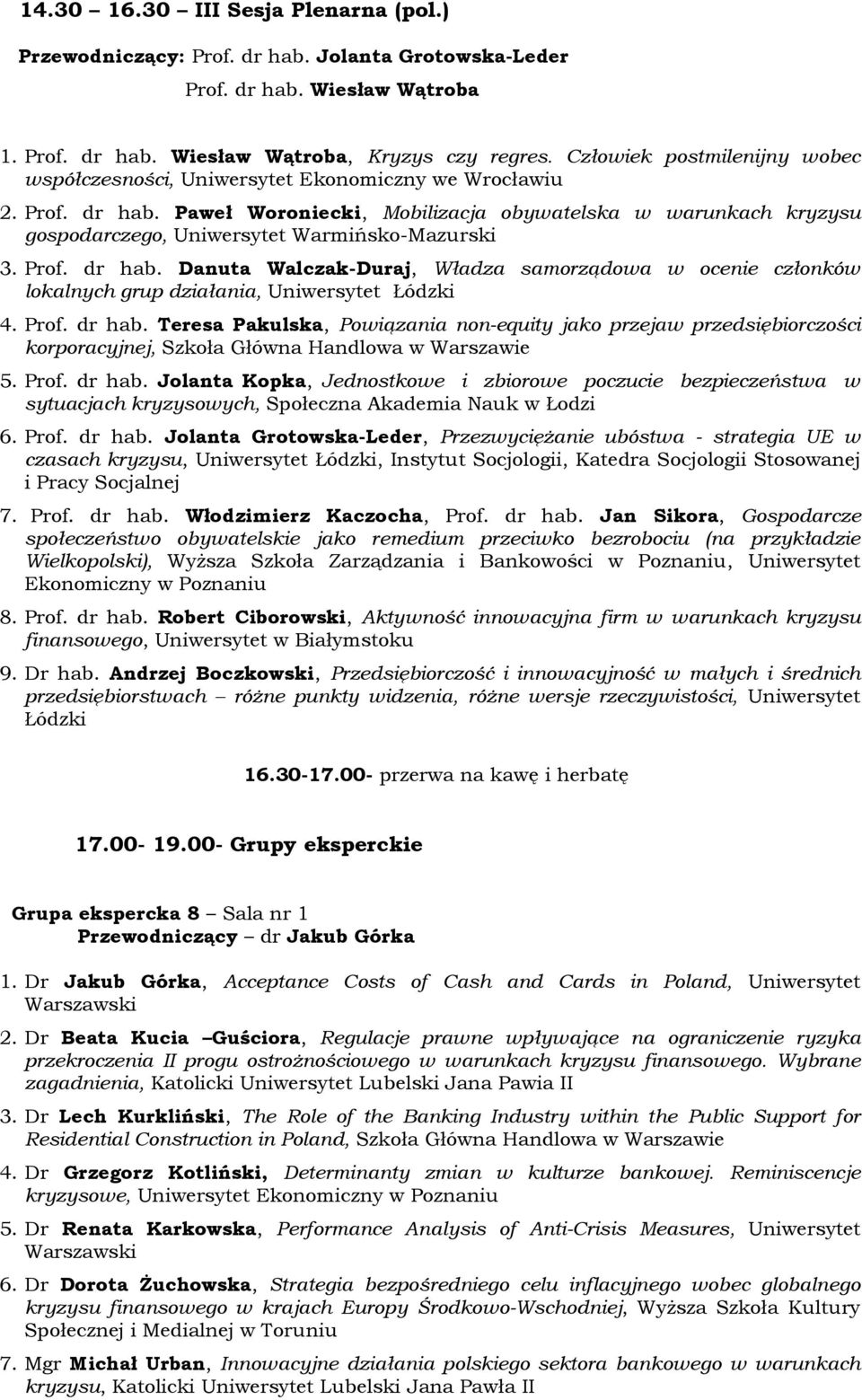 Paweł Woroniecki, Mobilizacja obywatelska w warunkach kryzysu gospodarczego, Uniwersytet Warmińsko-Mazurski 3. Prof. dr hab.