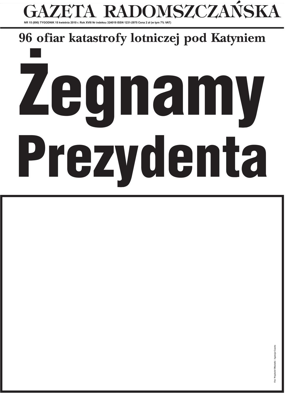 96 ofiar katastrofy lotniczej pod Katyniem egnamy Prezydenta Fot.