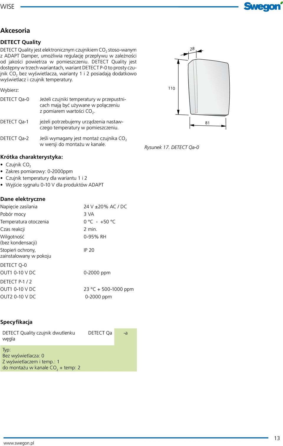 Wybierz: DETECT Qa-0 DETECT Qa-1 Jeżeli czujniki temperatury w przepustnicach mają być używane w połączeniu z pomiarem wartości CO 2.