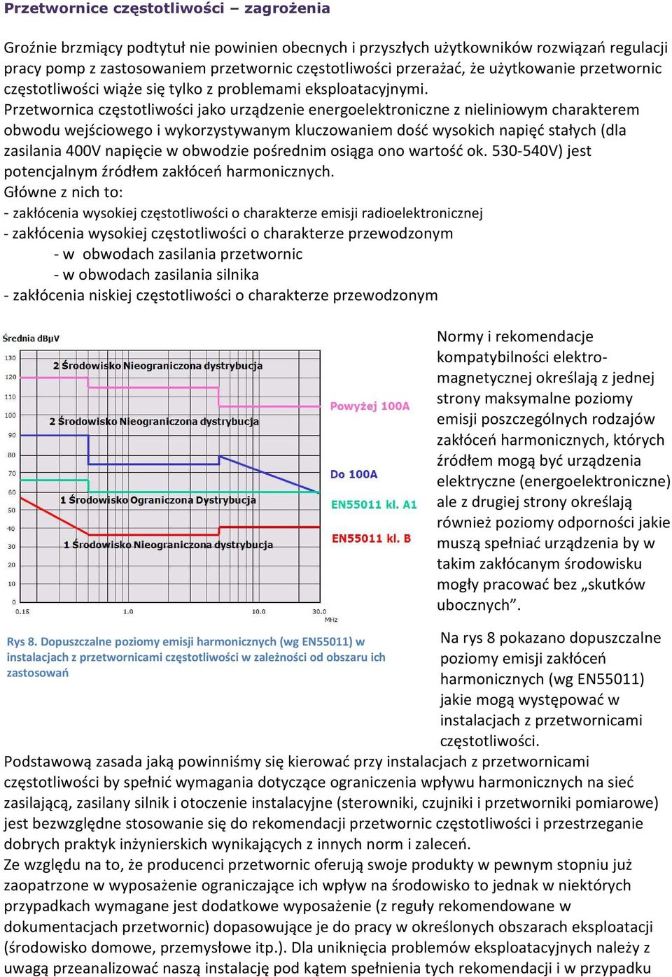 Przetwornica częstotliwości jako urządzenie energoelektroniczne z nieliniowym charakterem obwodu wejściowego i wykorzystywanym kluczowaniem dość wysokich napięć stałych (dla zasilania 400V napięcie w