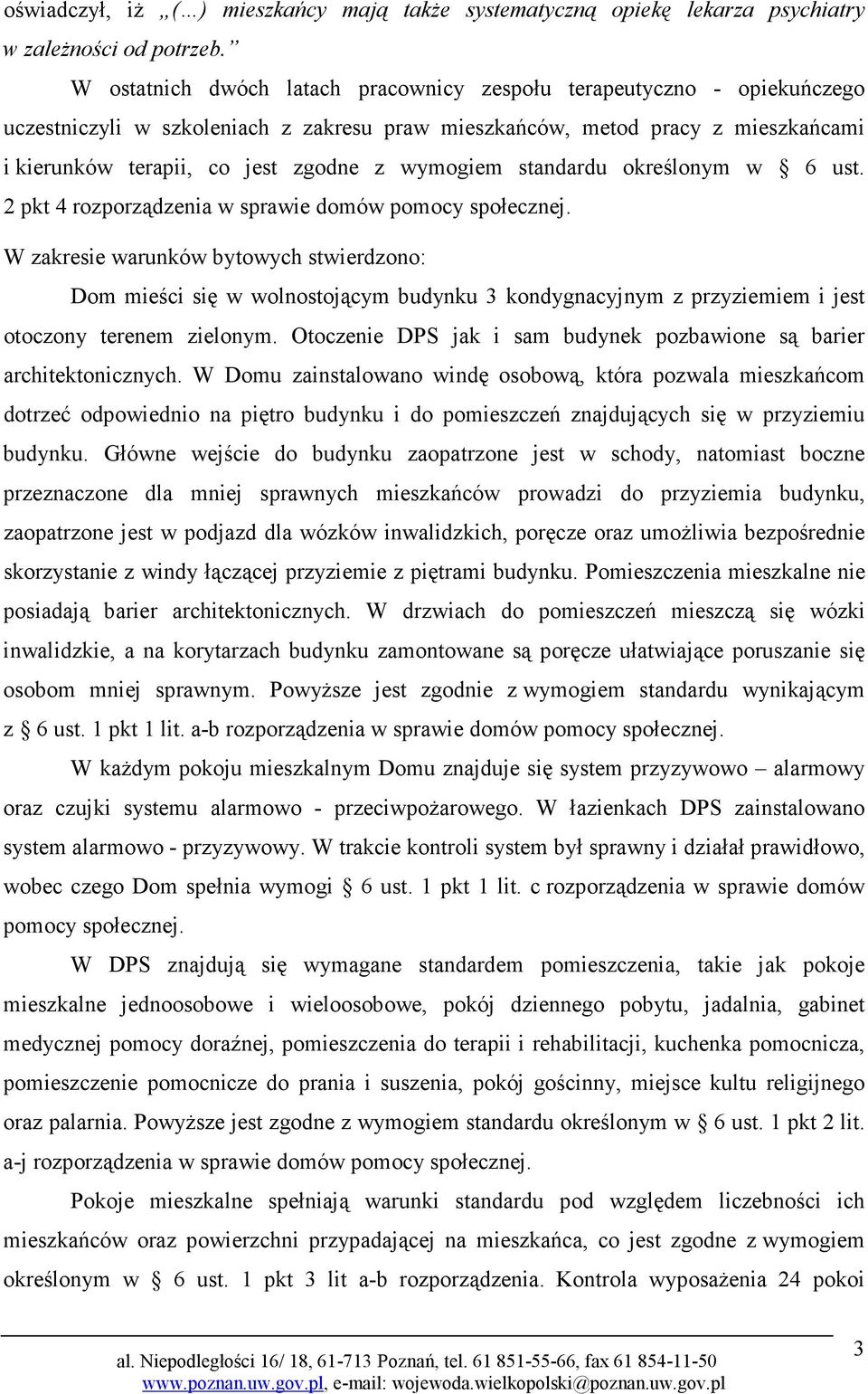 wymogiem standardu określonym w 6 ust. 2 pkt 4 rozporządzenia w sprawie domów pomocy społecznej.