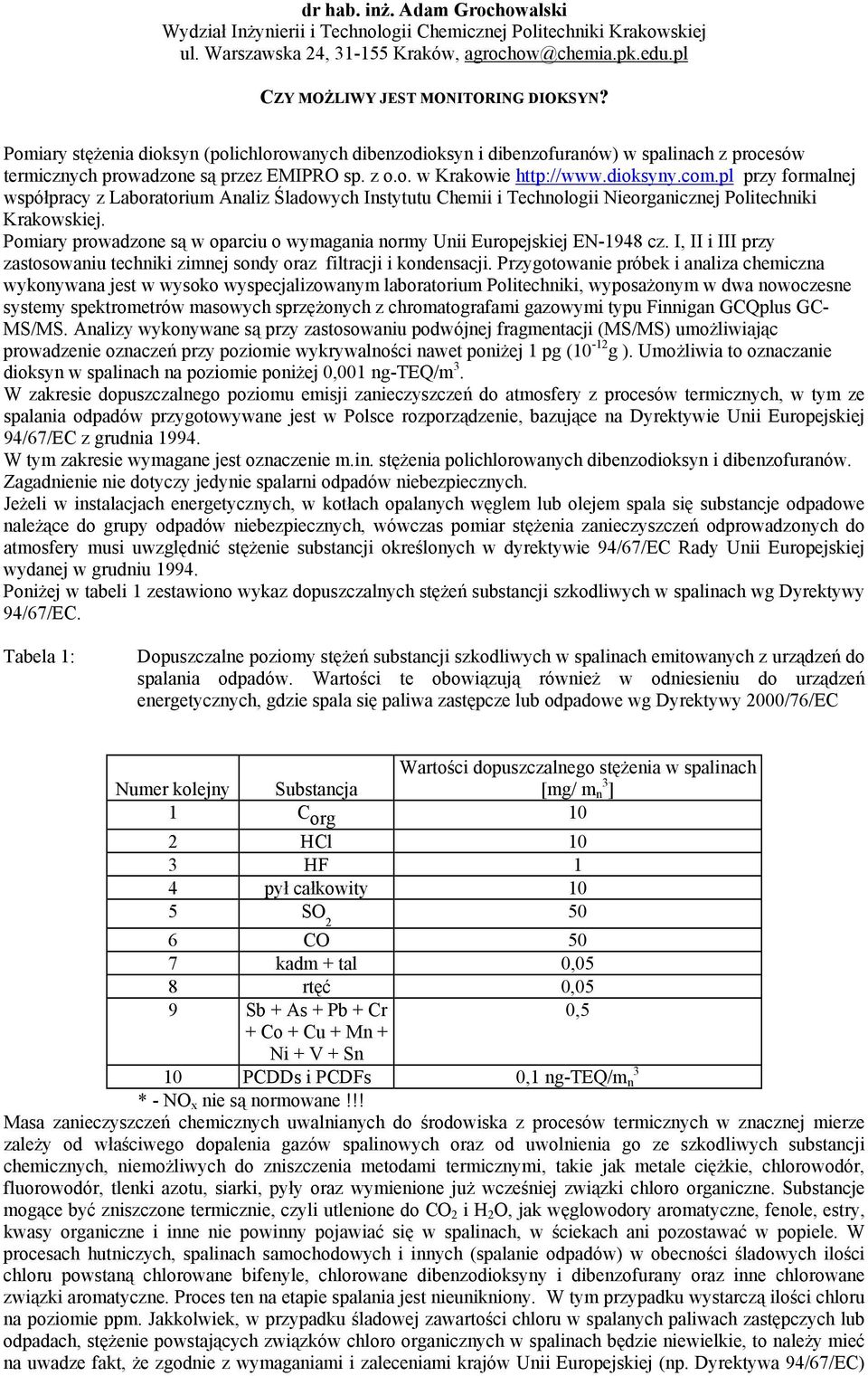 pl przy formalnej współpracy z Laboratorium Analiz Śladowych Instytutu Chemii i Technologii Nieorganicznej Politechniki Krakowskiej.