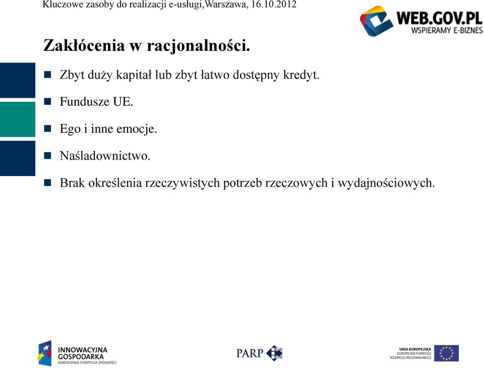 Fundusze UE. Ego i inne emocje. Naśladownictwo.