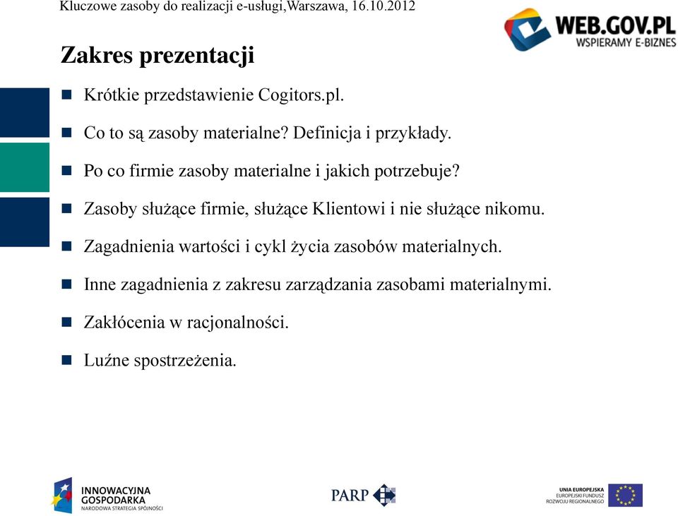 Zasoby służące firmie, służące Klientowi i nie służące nikomu.