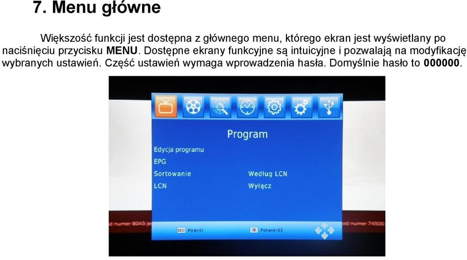 Dostępne ekrany funkcyjne są intuicyjne i pozwalają na modyfikację