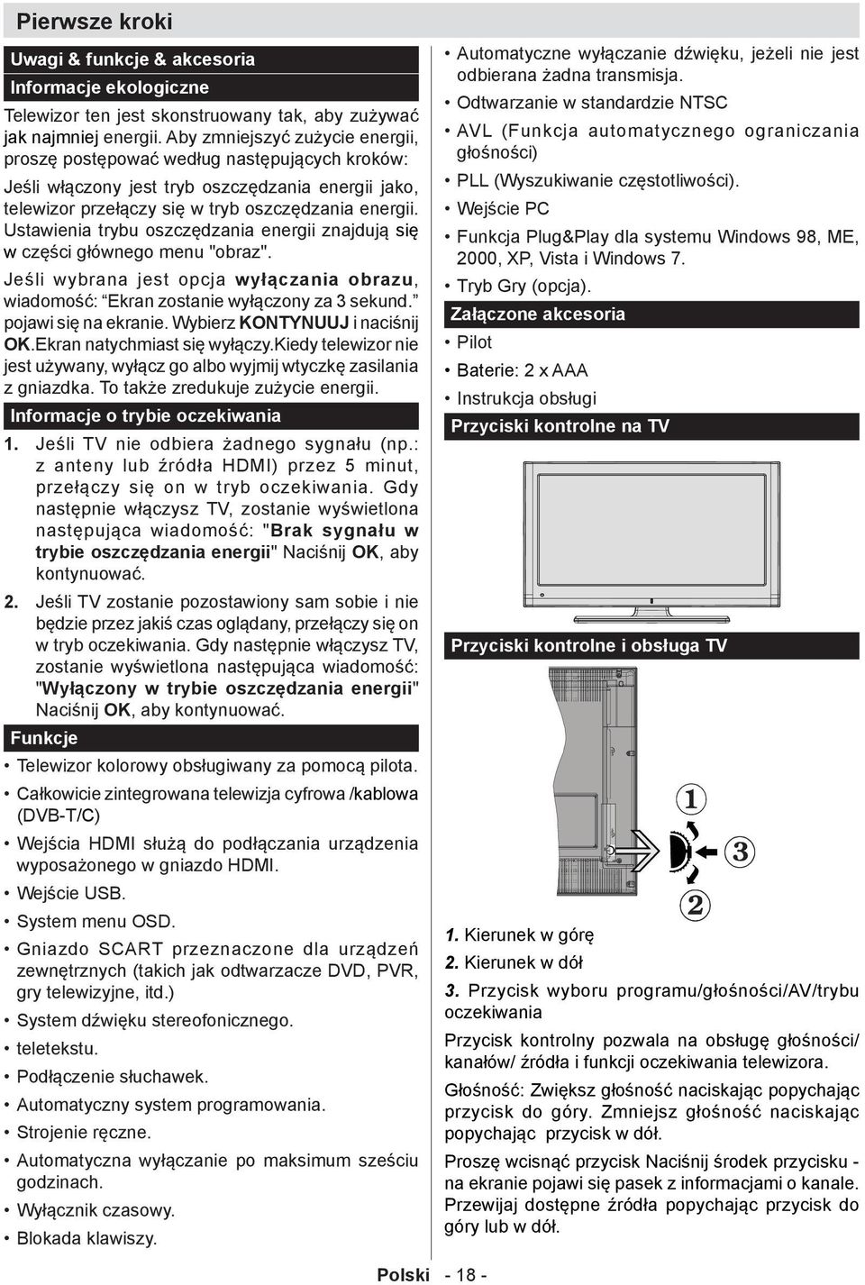 Ustawienia trybu oszczędzania energii znajdują się w części głównego menu "obraz". Jeśli wybrana jest opcja wyłączania obrazu, wiadomość: Ekran zostanie wyłączony za 3 sekund. pojawi się na ekranie.